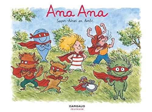 Ana Ana (5) : Super-héros en herbe
