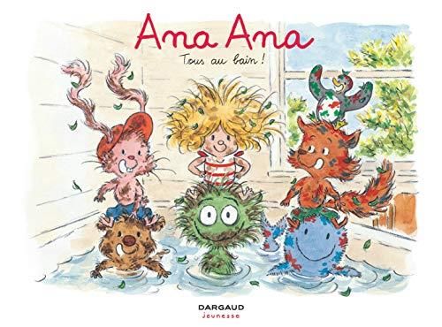 Ana Ana (6) : Tous au bain !