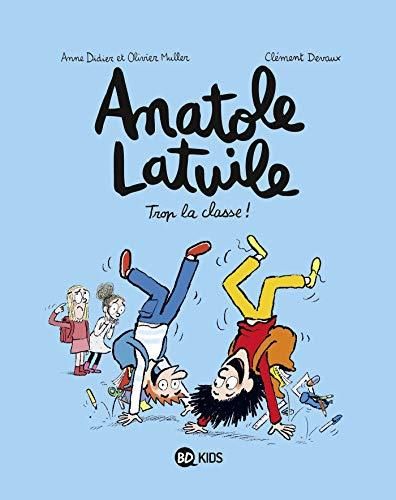 Anatole Latuile (11) : Trop la classe !