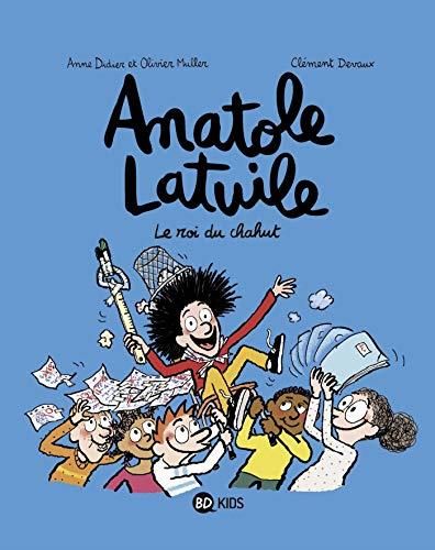 Anatole Latuile (8) : Le roi du chahut