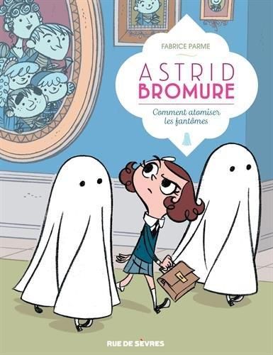 Astrid Bromure (2) : Comment atomiser les fantômes?