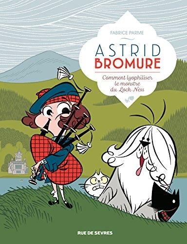 Astrid Bromure (4) : Comment lyophiliser le monstre du Loch Ness
