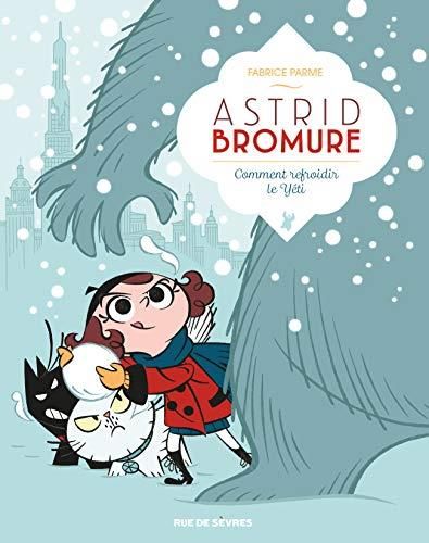 Astrid Bromure (5) : Comment refroidir le Yéti