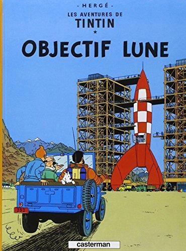 Aventures de Tintin (16) : Objectif Lune