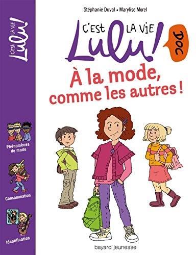C'est la vie Lulu doc ! (7) : À la mode, comme les autres !