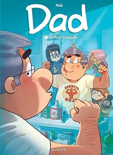 Dad (7) : La force tranquille