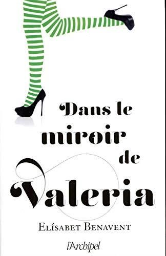 Dans les pas de Valeria (2) : Dans le miroir de Valeria