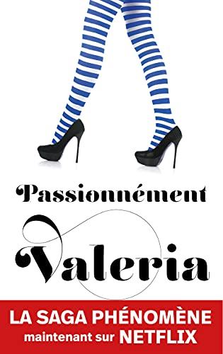 Dans les pas de Valeria (4) : Passionnément Valeria