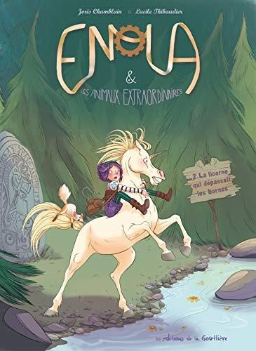Enola et les animaux extraordinaires (2) : La licorne qui dépassait les bornes