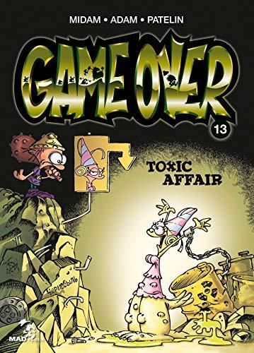 Game Over (13) : Toxic affair