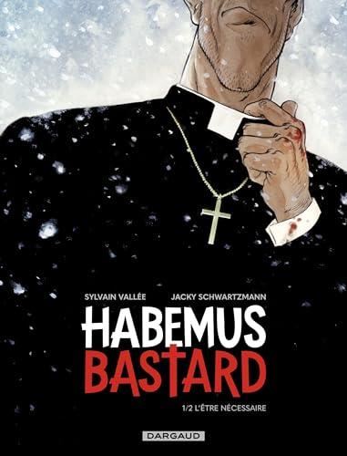 Habemus Bastard (1) : L'être nécessaire