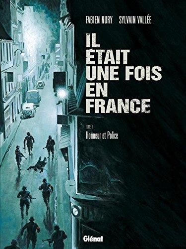 Il était une fois en France (3) : Honneur et police