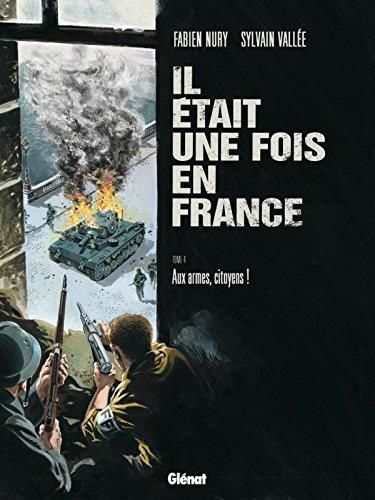 Il était une fois en France (4) : Aux armes, citoyens !