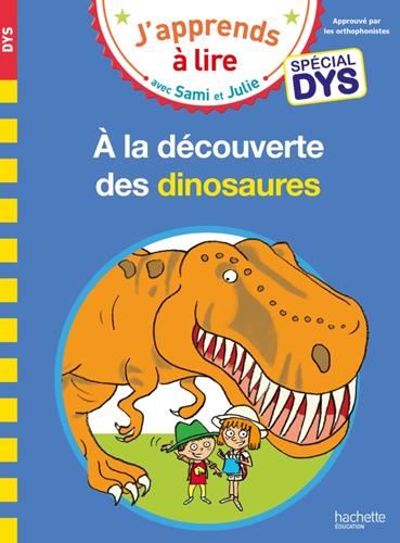 J'apprends à lire avec Sami et Julie - Spécial DYS (dyslexie) : A la découverte des dinosaures