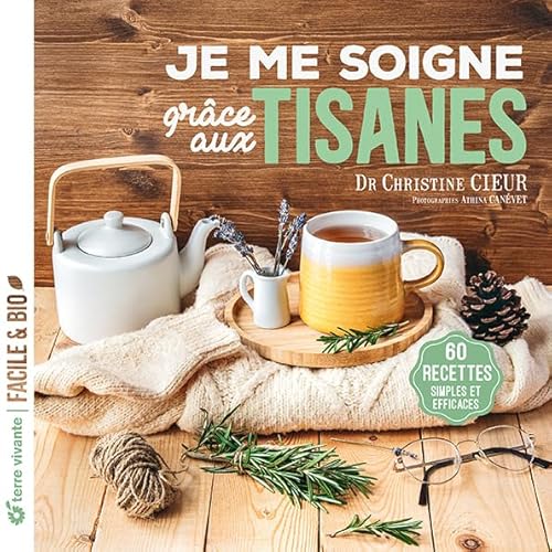 Je me soigne grâce aux tisanes