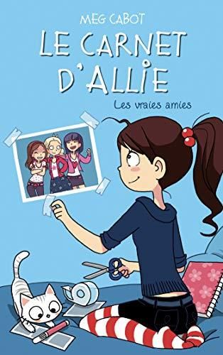 Le Carnet d'Allie (3) : Les vraies amies