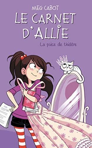 Le Carnet d'Allie (4) : La pièce de théâtre