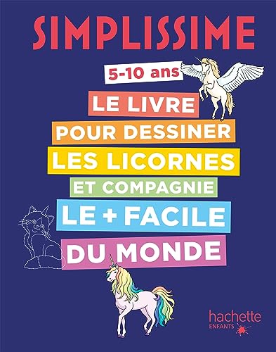 Le Livre pour dessiner les licornes et compagnie le plus facile du monde