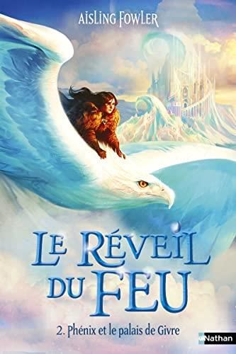 Le Réveil du feu (2) : Phénix et le palais de Givre