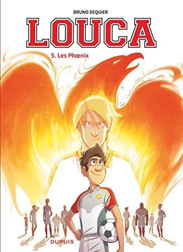 Louca (5) : Les Phoenix