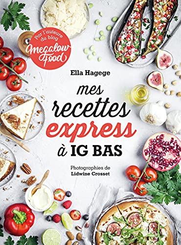 Mes recettes express à IG bas