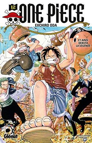 One Piece (12) : Et ainsi débuta la légende