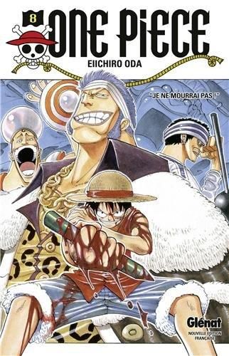 One Piece (8) : "Je ne mourrai pas !"