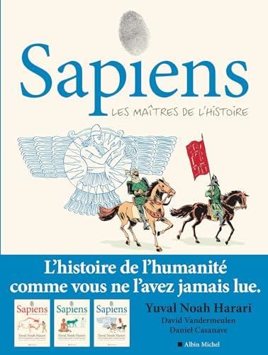 Sapiens (3) : Les maîtres de l'histoire