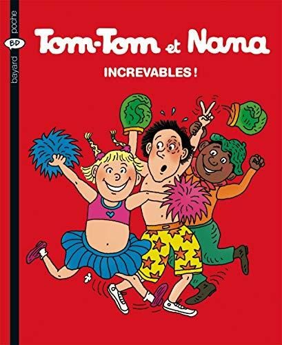 Tom-Tom et Nana (34) : Increvables !