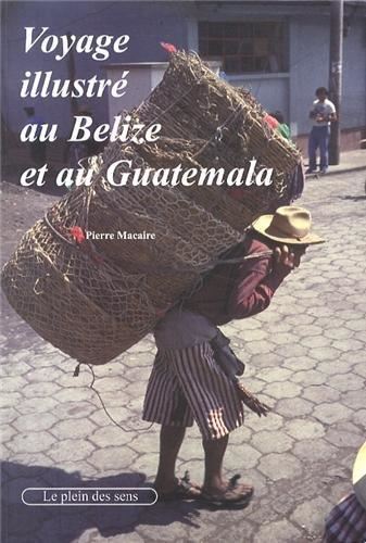 Voyage illustré au Belize et au Guatemala
