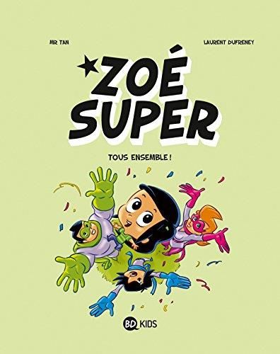Zoé Super (3) : Tous ensemble !